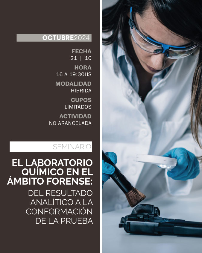 SEMINARIO “EL LABORATORIO QUÍMICO EN EL ÁMBITO FORENSE: DEL RESULTADO ANALÍTICO A LA CONFORMACIÓN DE LA PRUEBA” - IUPFA