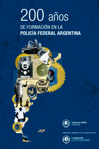 200 AÑOS DE FORMACIÓN EN LA POLICÍA FEDERAL ARGENTINA
